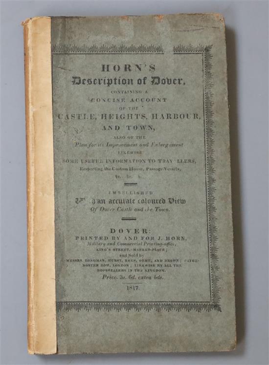 DOVER: Horn, J (Bookseller) - Horns Description of Dover, containing an account of the Castle, Harbour and Town ...,